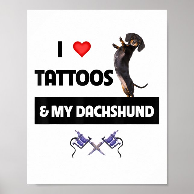 Ich Liebe Tattoos und meine Dackel Hund Tattooed D Poster (Vorne)