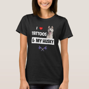 Ich Liebe Tattoos und My Husky Mama Vater Sibirisc T-Shirt