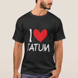 Ich liebe Tatum Name Personalisierte Bff Er T-Shirt