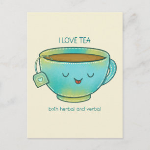 Ich liebe Tee, sowohl Kräutertee als auch verbaler Postkarte