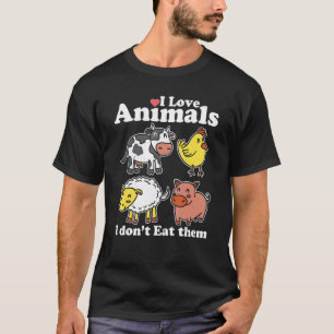 Ich Liebe Tiere, die ich nicht esse Tierrechte Veg T-Shirt