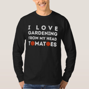 Ich liebe Tomatenzucht aus meinem Kopf T-Shirt