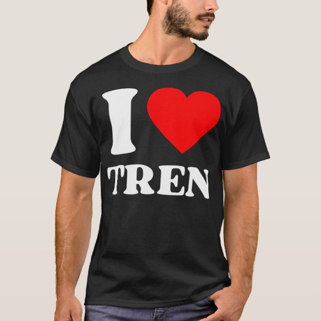 Ich Liebe Tren. Trenbolone Steroids Gym Spaß Meme. T-Shirt (Vorderseite)