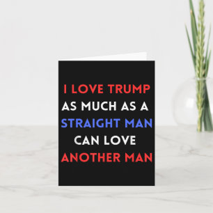 Ich Liebe Trump so sehr, wie ein richtiger Mann Li Karte
