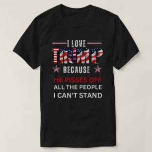 Ich liebe Trump, weil er alle Leute auf die Palme  T-Shirt