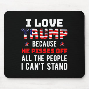 Ich Liebe Trump, weil er von den Leuten, die ich k Mousepad