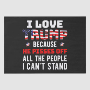 Ich Liebe Trump, weil er von den Leuten, die ich k Seidenpapier