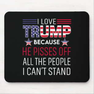 Ich Liebe Trump, weil er von den Leuten ist, die i Mousepad