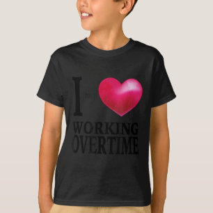 Ich liebe Überstunden nicht - lustiger Arbeitskoll T-Shirt