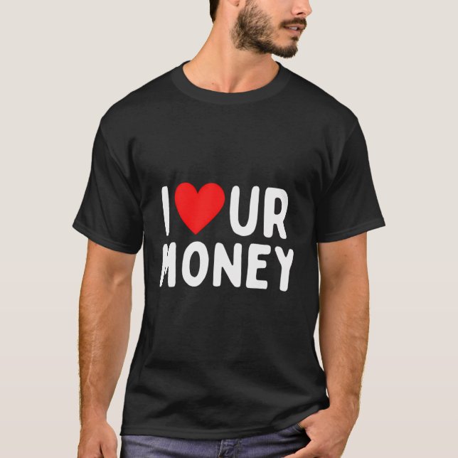 Ich Liebe unser Geld T-Shirt (Vorderseite)