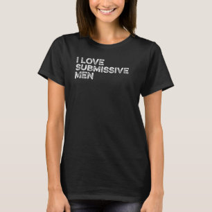 Ich liebe unterwürfige Männer V-Day-Dating-Jungges T-Shirt