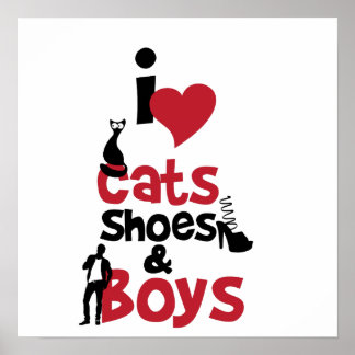 Ich Liebe von Katzen, Schuhen und Jungen Poster