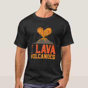 Ich liebe Vulkane Geographie Geologe Vulkanologie T-Shirt