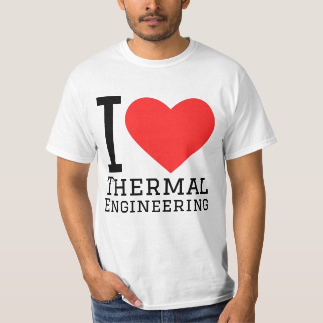 Ich liebe Wärmetechnik  T-Shirt (Vorderseite)