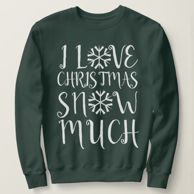 Ich Liebe Weihnachtsschnee viel Sweatshirt (Design vorne)
