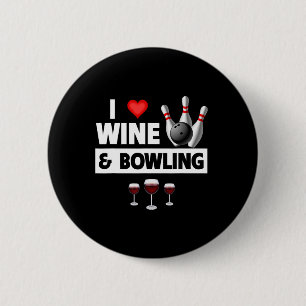 Ich Liebe Wein und Bowling byll Buttone Bowler Str Button
