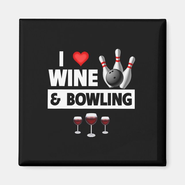 Ich Liebe Wein und Bowling byll Buttone Bowler Str Magnet (Vorne)