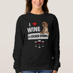 Ich liebe Wein und Cocker Spaniels Hund Mama Papa Sweatshirt