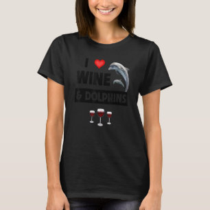 Ich liebe Wein und Delfine, die aquatisches Meerle T-Shirt