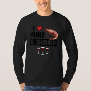 Ich liebe Wein und Garnelen Cajun-Kochen Meeresfrü T-Shirt