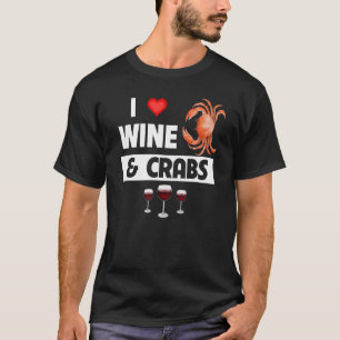 Ich liebe Wein und Krabben, die Meeresfrüchte und T-Shirt