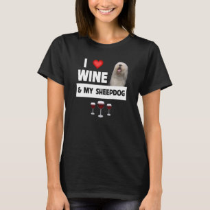 Ich Liebe Wein und mein alter englischer Sheepdog T-Shirt