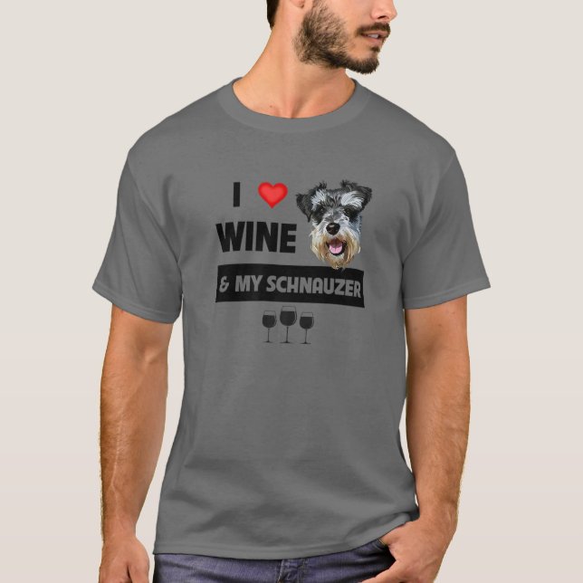 Ich Liebe Wein und mein Schnauzer Mama Vater Hund  T-Shirt (Vorderseite)