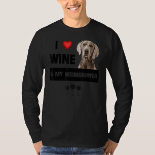 Ich Liebe Wein und mein Weimaraner Mama Vater Hund T-Shirt