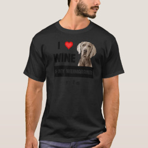 Ich Liebe Wein und mein Weimaraner Mama Vater Hund T-Shirt