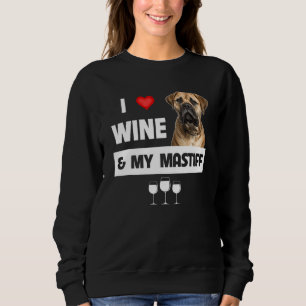 Ich Liebe Wein und meine Mastiff Mama Vater Bullma Sweatshirt