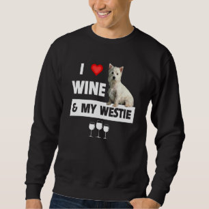 Ich liebe Wein und meinen Westie Mama Papa Hund We Sweatshirt