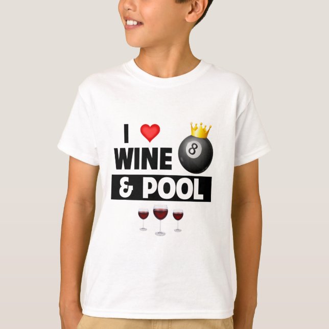Ich Liebe Wein und Pool-Stick 8 ll Pocket Billard  T-Shirt (Vorderseite)