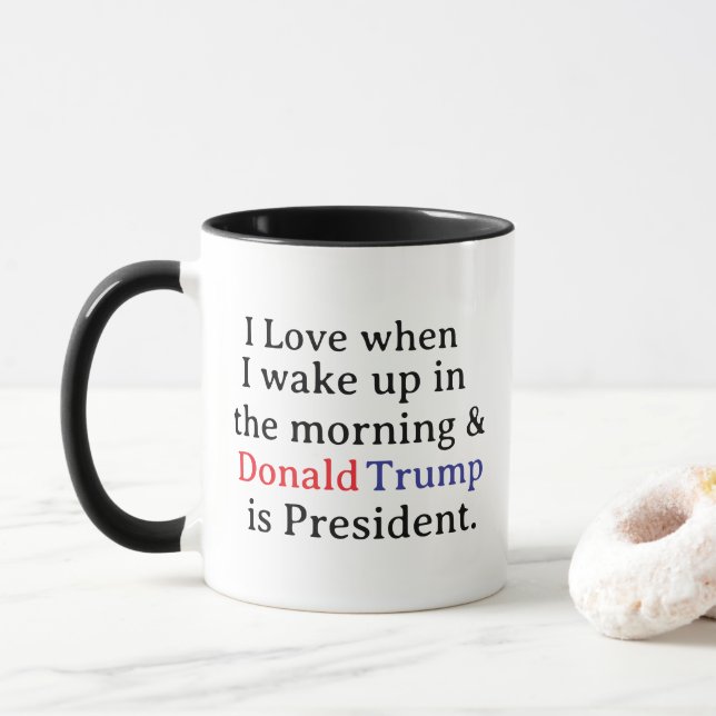 Ich Liebe Wenn ich Weckte.. und Trump ist Präsiden Tasse (Mit Donut)