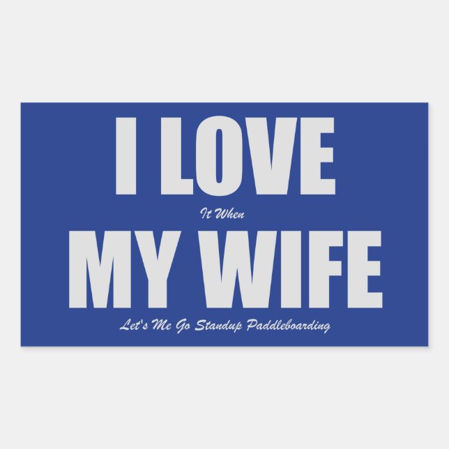Ich Liebe, wenn meine Ehefrau gehen will ich padde Rechteckiger Aufkleber (Vorderseite)