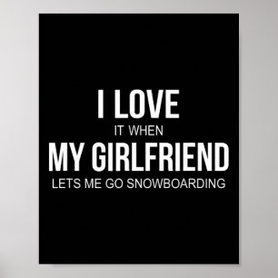 Ich Liebe, wenn meine Freundin mir Lasse, Snowboar Poster