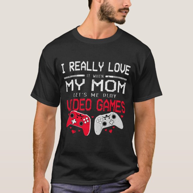 Ich Liebe, wenn meine Mama mir Lasse, Videospiele  T-Shirt (Vorderseite)