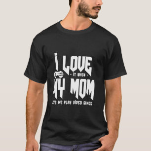 Ich Liebe, wenn meine Mutter mir lasse, Videospiel T-Shirt