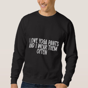 Ich Liebe Yogapflanzen und trage sie oft Sweatshirt
