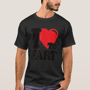 Ich Liebe zu Furz Ich höre Farter Farter Farb T-Shirt