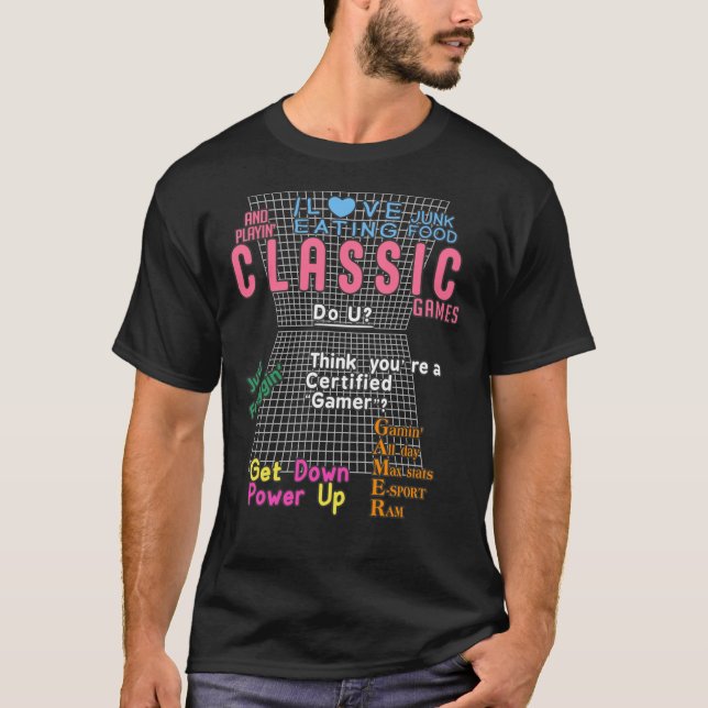Ich LIEBEN, die Junkfood essen und CLASSIC-Spiele  T-Shirt (Vorderseite)