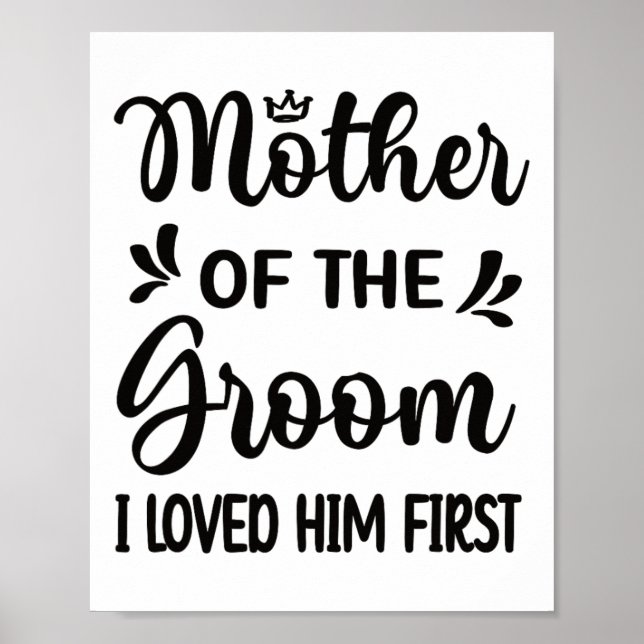 Ich liebte ihn als erste Mutter der Groom Mama Gro Poster (Vorne)
