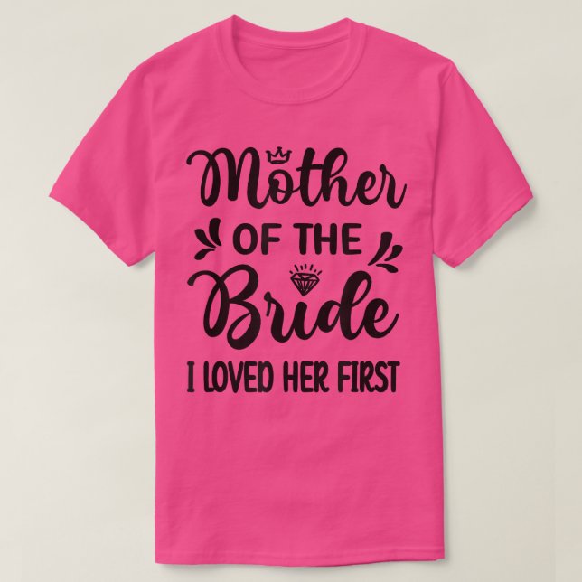 Ich liebte ihre erste Mutter der Mama Bridal s T-Shirt (Design vorne)