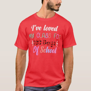 Ich liebte meine Klasse seit 100 Tagen der Schule T-Shirt