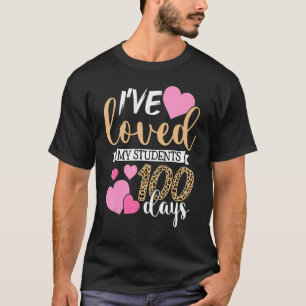 Ich liebte meine Schüler 100 Tage Schullehrer a T-Shirt
