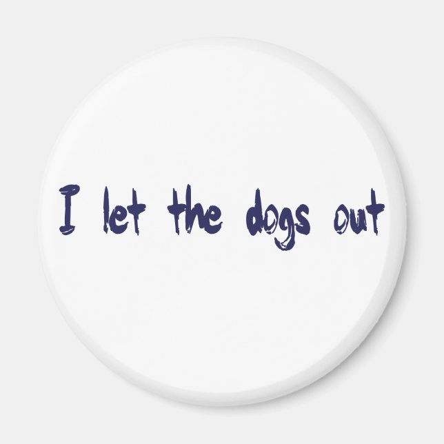 Ich Ließ die Hunde aus Magnet (Vorne)