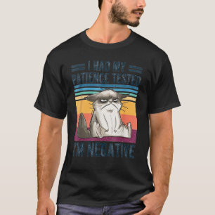 Ich ließ meine Geduld testen, ich bin negative Kat T-Shirt