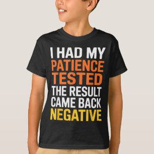 Ich ließ meine Geduld testen Sarkastische Aussage T-Shirt