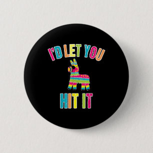 Ich Ließ Sie es Cinco de Mayo für Männer Frauen Button