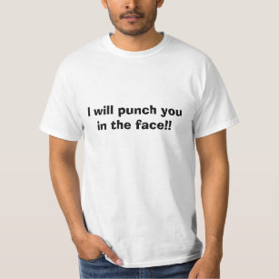 Ich loche Sie im Gesicht!! T-Shirt