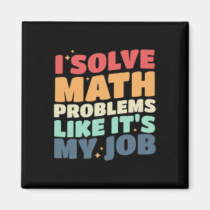 Ich löse Mathe-Probleme, als wäre es mein Job Zurü Magnet